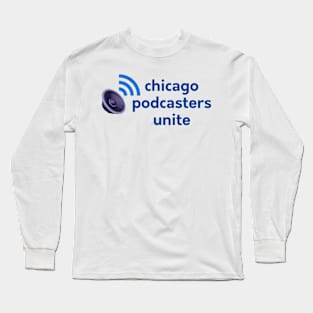 Chicago Podcasters Unite #2 Long Sleeve T-Shirt